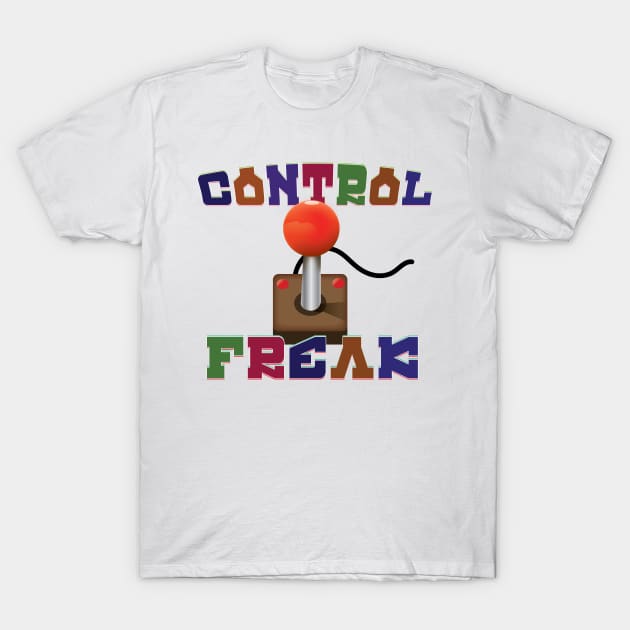 Control Freak T-Shirt by nickemporium1